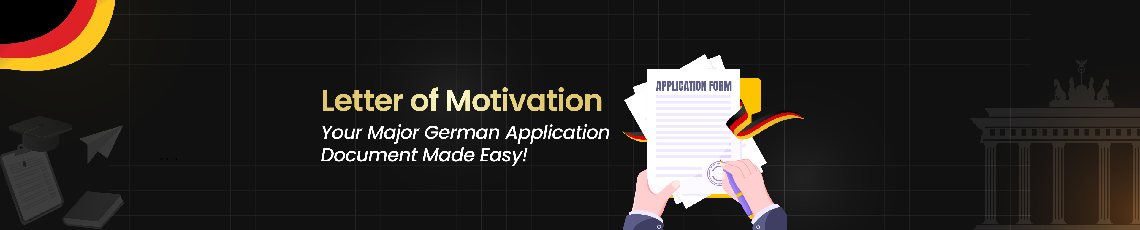 Letter of Motivation - Your Major German Application Document Made Easy!